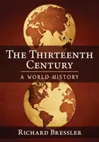 Das dreizehnte Jahrhundert: Eine Weltgeschichte - The Thirteenth Century: A World History