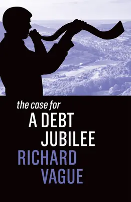 Das Plädoyer für ein Schulden-Jubiläum - The Case for a Debt Jubilee