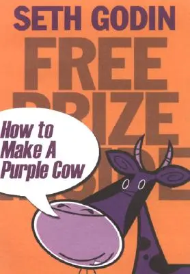 Kostenloser Preis im Inneren! Wie man eine lila Kuh macht - Free Prize Inside!: How to Make a Purple Cow