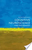 Kognitive Neurowissenschaften: Eine sehr kurze Einführung - Cognitive Neuroscience: A Very Short Introduction