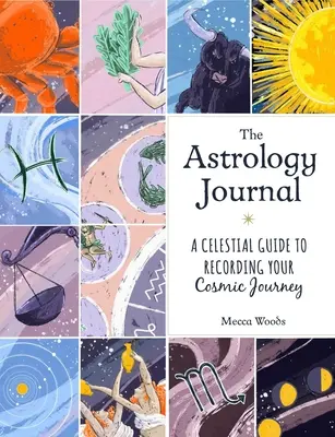 Das Astrologie-Tagebuch: Ein himmlischer Leitfaden zur Aufzeichnung Ihrer kosmischen Reise - The Astrology Journal: A Celestial Guide to Recording Your Cosmic Journey