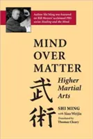 Geist über Materie: Höhere Kampfkünste - Mind Over Matter: Higher Martial Arts