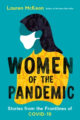 Frauen der Pandemie: Geschichten von der Frontlinie des Covid-19 - Women of the Pandemic: Stories from the Frontlines of Covid-19