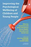 Verbesserung des psychischen Wohlbefindens von Kindern und Jugendlichen: Wirksame Prävention und Frühintervention in den Bereichen Gesundheit, Bildung und Soziales - Improving the Psychological Wellbeing of Children and Young People: Effective Prevention and Early Intervention Across Health, Education and Social Ca
