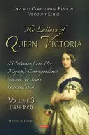 Briefe von Königin Victoria. Eine Auswahl aus der Korrespondenz Ihrer Majestät zwischen den Jahren 1837 und 1861 - Band 3 - Letters of Queen Victoria. A Selection from Her Majesty's Correspondence between the Years 1837 and 1861 - Volume 3