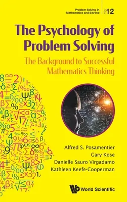 Psychologie des Problemlösens, Die: Die Hintergründe erfolgreichen mathematischen Denkens - Psychology of Problem Solving, The: The Background to Successful Mathematics Thinking