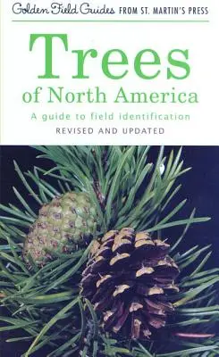 Bäume Nordamerikas: Ein Leitfaden zur Identifizierung von Bäumen, überarbeitet und aktualisiert - Trees of North America: A Guide to Field Identification, Revised and Updated