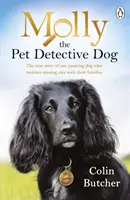 Molly the Pet Detective Dog - Die wahre Geschichte eines erstaunlichen Hundes, der vermisste Katzen mit ihren Familien wieder zusammenbringt - Molly the Pet Detective Dog - The true story of one amazing dog who reunites missing cats with their families