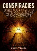 Verschwörungen - Die größten Komplotte, Absprachen und Vertuschungen der Geschichte - Conspiracies - History's Greatest Plots, Collusions and Cover-Ups