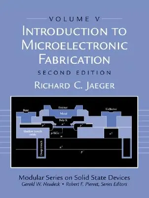 Einführung in die mikroelektronische Fabrikation: Band 5 der Modularen Reihe über Festkörperbauelemente - Introduction to Microelectronic Fabrication: Volume 5 of Modular Series on Solid State Devices