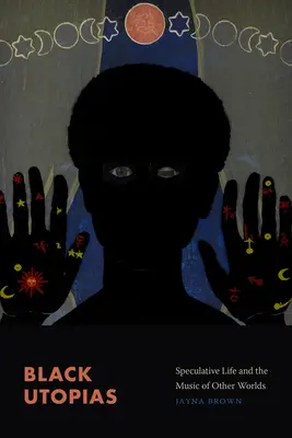 Schwarze Utopien: Das spekulative Leben und die Musik der anderen Welten - Black Utopias: Speculative Life and the Music of Other Worlds