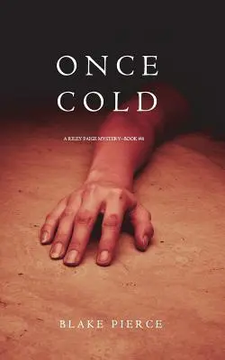 Einmal kalt (Ein Riley Paige-Krimi - Buch 8) - Once Cold (A Riley Paige Mystery-Book 8)