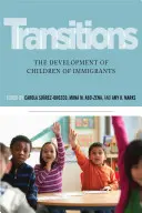 Übergänge: Die Entwicklung von Kindern von Einwanderern - Transitions: The Development of Children of Immigrants