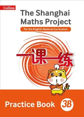 Shanghai Mathe - Das Shanghai Mathe Projekt Übungsbuch 3b - Shanghai Maths - The Shanghai Maths Project Practice Book 3b