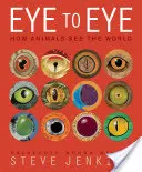 Auge in Auge: Wie Tiere die Welt sehen - Eye to Eye: How Animals See the World