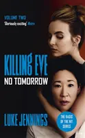 Killing Eve: No Tomorrow - Die Grundlage für die BAFTA-prämierte Fernsehserie Killing Eve - Killing Eve: No Tomorrow - The basis for the BAFTA-winning Killing Eve TV series