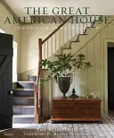 Das große amerikanische Haus: Tradition für die Art, wie wir heute leben - The Great American House: Tradition for the Way We Live Now