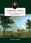 Capability Brown: Und die englische Landschaft des achtzehnten Jahrhunderts - Capability Brown: And the Eighteenth-Century English Landscape