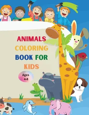 Tiere Malbuch für Kinder: Erstaunliches Buch mit einfachen Färbung Tiere für Ihr Kind Baby Wälder Tiere für Vorschule und Kidergarden Einfache Colorin - Animals coloring book for kids: Amazing Book with Easy Coloring Animals for Your Kid Baby Forests Animals for Preschool and Kidergarden Simple Colorin