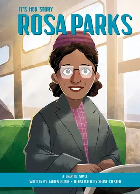 Es ist ihre Geschichte: Rosa Parks: Eine Graphic Novel - It's Her Story: Rosa Parks: A Graphic Novel