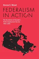 Föderalismus in Aktion: Die Dezentralisierung der öffentlichen Arbeitsverwaltung Kanadas, 1995-2015 - Federalism in Action: The Devolution of Canada's Public Employment Service, 1995-2015