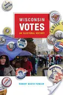 Wisconsin wählt: Eine Wahlgeschichte - Wisconsin Votes: An Electoral History