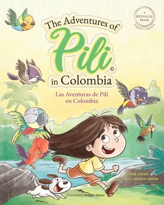 Die Abenteuer von Pili in Kolumbien. Zweisprachige Bücher für Kinder (zweisprachig Englisch - Spanisch) Cuento en espaol - The Adventures of Pili in Colombia. Dual Language Books for Children ( Bilingual English - Spanish ) Cuento en espaol