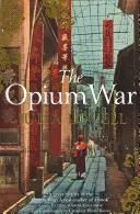 Opiumkrieg - Drogen, Träume und die Entstehung Chinas - Opium War - Drugs, Dreams and the Making of China