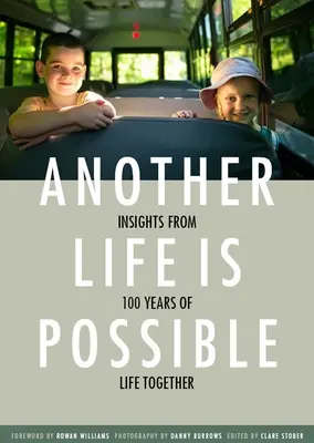 Ein anderes Leben ist möglich: Einsichten aus 100 Jahren gemeinsamen Lebens - Another Life Is Possible: Insights from 100 Years of Life Together