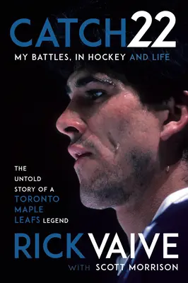 Catch 22: Meine Kämpfe, im Hockey und im Leben - Catch 22: My Battles, in Hockey and Life