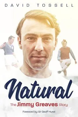 Natürlich: Die Geschichte von Jimmy Greaves - Natural: The Jimmy Greaves Story