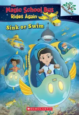 Untergehen oder schwimmen: Fischschwärme erforschen: Ein Zweigbuch (der Zauberschulbus fährt wieder), 1: Fischschwärme erforschen - Sink or Swim: Exploring Schools of Fish: A Branches Book (the Magic School Bus Rides Again), 1: Exploring Schools of Fish