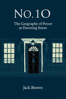 Nr. 10: Die Geographie der Macht in der Downing Street - No. 10: The Geography of Power at Downing Street