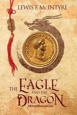 Der Adler und der Drache: Ein Roman über Rom und China - The Eagle and the Dragon: A Novel of Rome and China