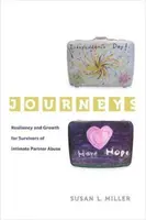 Journeys, 5: Resilienz und Wachstum für Überlebende des Missbrauchs in der Partnerschaft - Journeys, 5: Resilience and Growth for Survivors of Intimate Partner Abuse