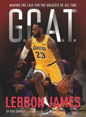 G.O.A.T. - Lebron James, 1: Ein Plädoyer für den Größten aller Zeiten - G.O.A.T. - Lebron James, 1: Making the Case for Greatest of All Time