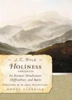 Heiligkeit: Ihr Wesen, ihre Hindernisse, Schwierigkeiten und Wurzeln - Holiness: Its Nature, Hindrances, Difficulties, and Roots