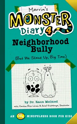 Marvins Monster-Tagebuch 4: Mobbing in der Nachbarschaft: (Aber wir wehren uns, ganz groß!) - Marvin's Monster Diary 4: Neighborhood Bully: (But We Stand Up, Big Time!)