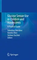 Verwendung von Glukosesensoren bei Kindern und Jugendlichen: Ein praktischer Leitfaden - Glucose Sensor Use in Children and Adolescents: A Practical Guide