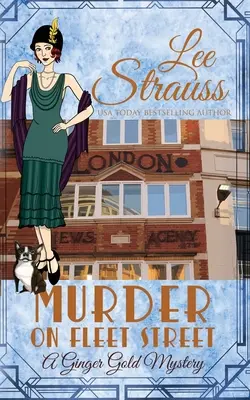 Mord in der Fleet Street: ein gemütlicher historischer Krimi der 1920er Jahre - Murder on Fleet Street: a cozy historical 1920s mystery