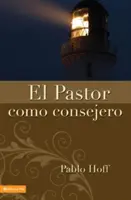 Der Pastor als Berater - El Pastor Como Consejero