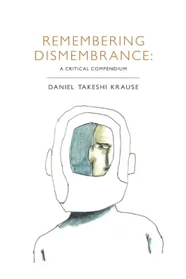 Die Erinnerung an die Enttäuschung: Ein kritisches Kompendium - Remembering Dismembrance: A Critical Compendium