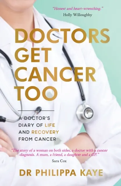 Auch Ärzte bekommen Krebs - Das Tagebuch eines Arztes über Leben und Genesung nach Krebs - Doctors Get Cancer Too - A Doctor's Diary of Life and Recovery From Cancer