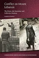 Der Konflikt auf dem Berg Libanon: Drusen, Maroniten und das kollektive Gedächtnis - Conflict on Mount Lebanon: The Druze, the Maronites and Collective Memory