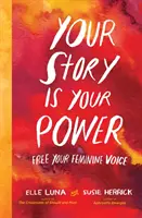 Deine Geschichte ist deine Macht: Befreie deine weibliche Stimme - Your Story Is Your Power: Free Your Feminine Voice