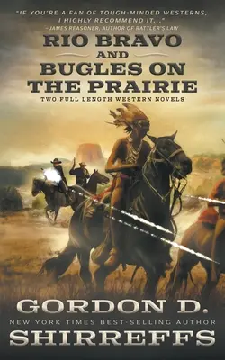 Rio Bravo und Bugles On The Prairie: Zwei abendfüllende Westernromane - Rio Bravo and Bugles On The Prairie: Two Full Length Western Novels