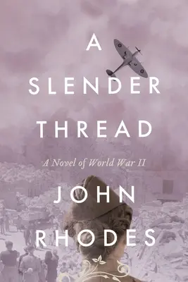 Ein dünner Faden: Ein Roman des Zweiten Weltkriegs - A Slender Thread: A Novel of World War II