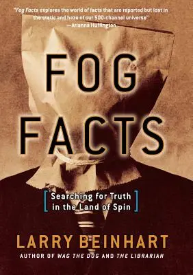 Nebelfakten: Auf der Suche nach der Wahrheit im Land des Spins - Fog Facts: Searching for Truth in the Land of Spin