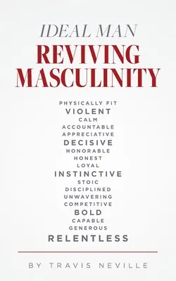 Ideal Man REVIVING MASCULINITY: Die Wiederbelebung der Maskulinität - Ideal Man REVIVING MASCULINITY: Reviving Masculinity