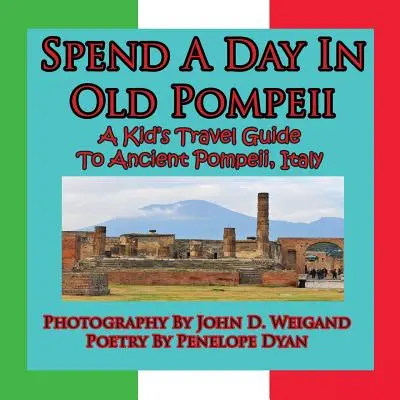 Verbringen Sie einen Tag im alten Pompeji, ein Reiseführer für Kinder über das antike Pompeji, Italien - Spend A Day In Old Pompeii, A Kid's Travel Guide To Ancient Pompeii, Italy